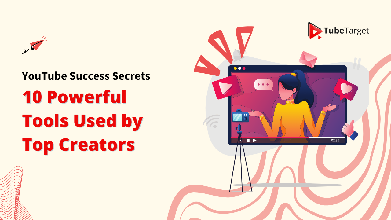 YouTube Success Secrets: 10 Powerful YouTube Tools Used by Top Creators