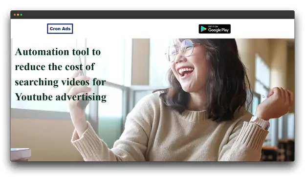 A screenshot of the Cron Ads website, featuring a smiling woman and text promoting an 'Automation tool to reduce the cost of searching videos for Youtube advertising.' This image highlights a tool designed to optimize YouTube Advertising efforts and manage YouTube Ads efficiently